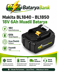 BataryaBank Makita BL1840 / BL1850 Uyumlu 18V 6Ah 6000mAh Li-ion Muadil Matkap Bataryası - Makita