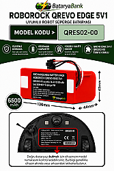 BataryaBank Roborock Qrevo Edge 5V1 (QRES02-00) Uyumlu Robot Süpürge Bataryası 14.4V 6500mAh Li-ion Yüksek Kapasiteli Pil - BataryaBank